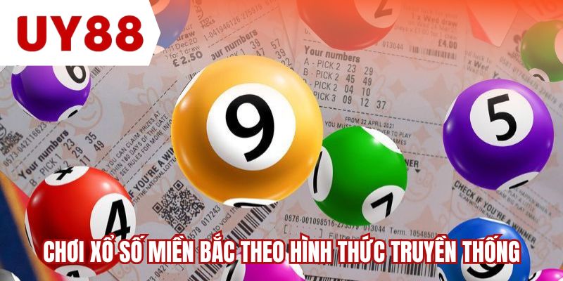 Chơi xổ số miền Bắc theo hình thức truyền thống