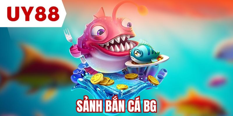 sanh-ban-ca-bg